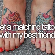 Get a Matching Tattoo With My Best Friend