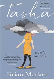 Tasha: A Son's Memoir (Brian Morton)