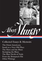 Albert Murray: Collected Essays & Memoirs (Albert Murray)