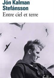 Entre Ciel Et Terre (Jon Kalman Stefansson)