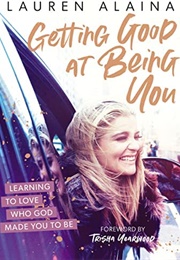 Getting Good at Being You (Lauren Alaina)