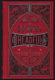 Penny Dreadfuls: Sensational Tales of Terror (Various Authors)
