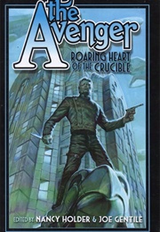 The Avenger: Roaring Heart of the Crucible (Nancy Holder)