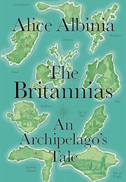 The Britannias: An Island Quest (Alice Albinia)