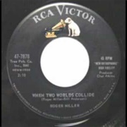 When Two Worlds Collide - Roger Miller