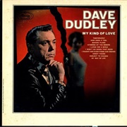 My Kind of Love - Dave Dudley