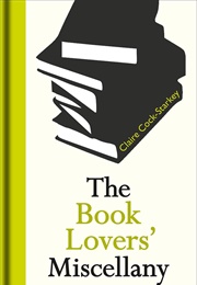 The Book Lovers' Miscellany (Claire Cock-Starkey)