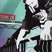Estudando a Bossa (Tom Zé, 2008)