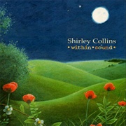 Shirley Collins - Within Sound