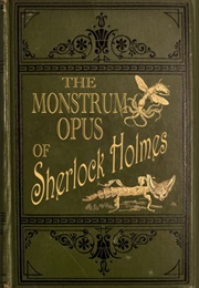 The Monstrum Opus of Sherlock Holmes: A Compendium of Horrors Dr. Watson Dared Not Tell (Brad Keefauver)