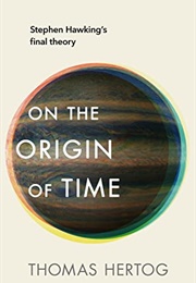 On the Origin of Time (Thomas Hertog)