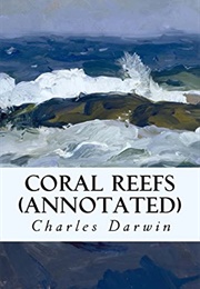 Coral Reefs (Charles Darwin)