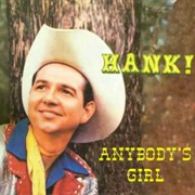 Anybody's Girl - 	Hank Thompson
