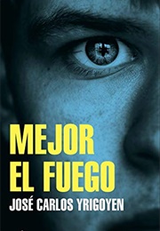 Mejor El Fuego (José Carlos Yrigoyen)