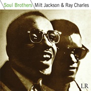 Soul Brothers (Ray Charles &amp; Milt Jackson, 1958)