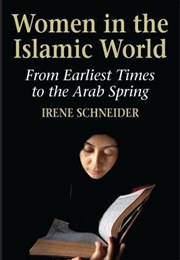 Women in the Islamic World (Irene Schneider)