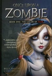 Once Upon a Zombie Book One: The Color of Fear (Billy Phillips)