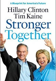 Stronger Together: A Blueprint for America's Future (Hillary Clinton, Tim Kaine)