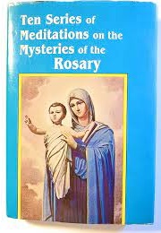 Ten Series of Meditations on the Mysteries of the Rosary (Rev. John Ferraro)