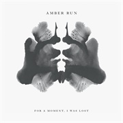 Amber Run - For a Moment, I Was Lost