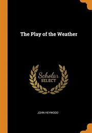 The Play of the Weather (John Heywood)