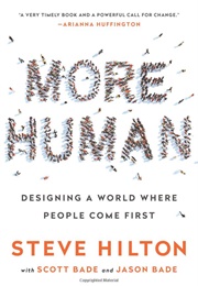 More Human: Designing a World Where People Come First (Steve Hilton)