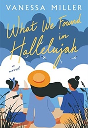 What We Found in Hallelujah (Vanessa Miller)