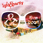 Iglu & Hartly - And Then Boom