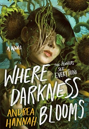 Where Darkness Blooms (Andrea Hannah)