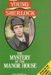 Young Sherlock: The Mystery of the Manor House (Gerald Frow)