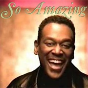 So Amazing - Luther Vandross