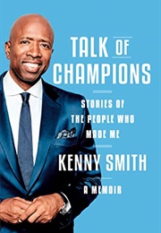 Talk of Champions: Stories of the People Who Made Me (Kenny Smith)