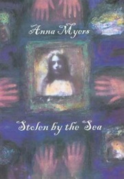 Stolen by the Sea (Anna Myers)