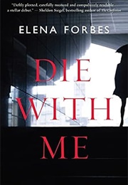 Die With Me (Elena Forbes)