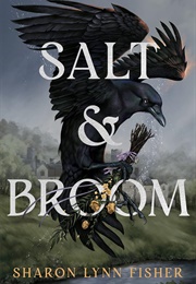 Salt &amp; Broom (Sharon Lynn Fisher)