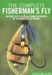 The Complete Fisherman's Fly (Max Fielding)
