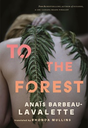 To the Forest (Anaïs Barbeau-Lavalette)