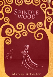 Spindlewood (Marcus Attwater)