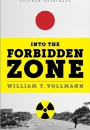 Into the Forbidden Zone (William T. Vollmann)