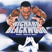 Mama Who Da Man - Richard Blackwood