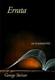 Errata: An Examined Life (George Steiner)