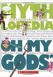 Oh My Gods! Mytholopedia (Megan E. Bryant)
