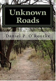 Unknown Roads (Daniel P. O'Rourke)