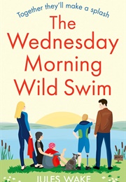 The Wednesday Morning Wild Swim (Jules Wake)