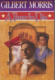 A Time to Die (Gilbert Morris)