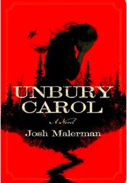 Unbury Carol (Josh Malerman)