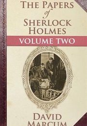 The Papers of Sherlock Holmes: Volume Two (David Marcum)