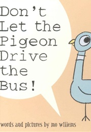 Don't Let the Pigeon Drive the Bus! (Mo Willems)