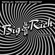 Wild West Show - Big &amp; Rich