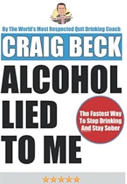 Alcohol Lied to Me (Craig Beck)